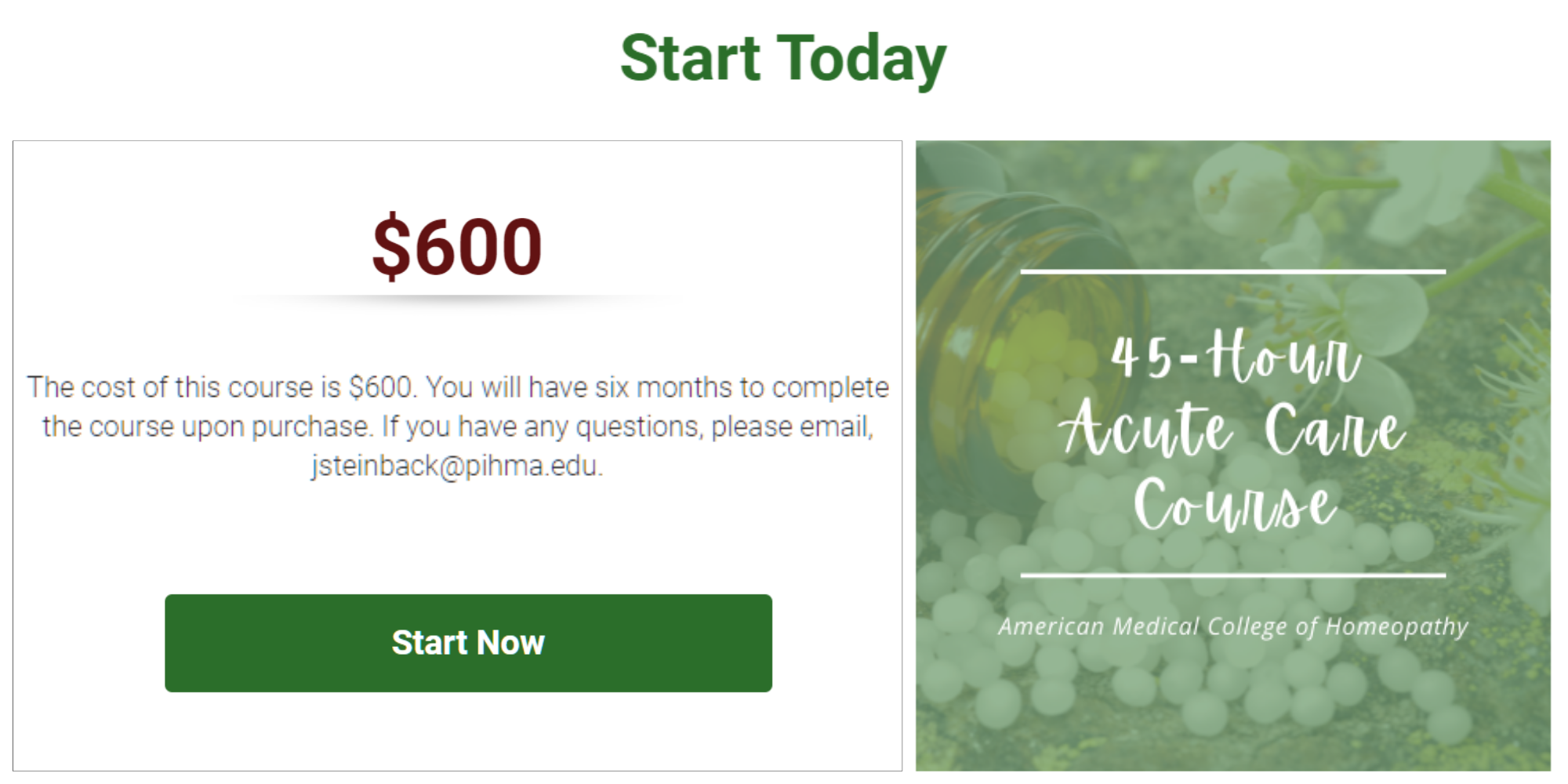 Start Now: $600 fee and six months to complete the course.