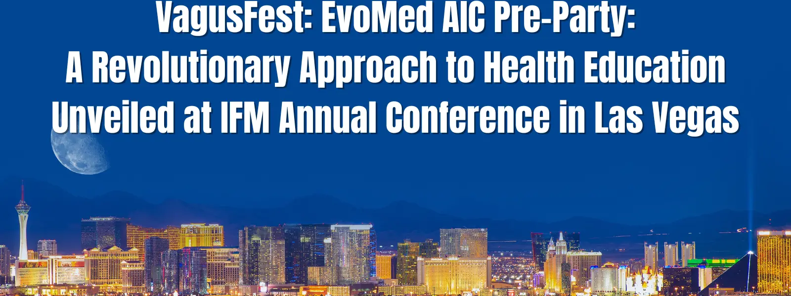 VagusFest EvoMed AIC PreParty A Revolutionary Approach to Health Education Unveiled at IFM