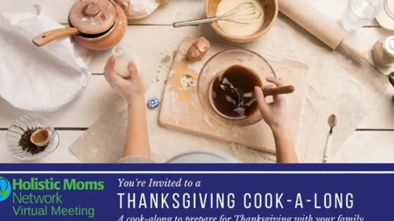 Holistic Moms Thanksgiving Cook-A-Long Holistic Moms Thanksgiving Banner