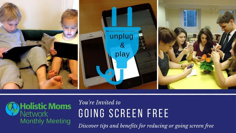 toddlers looking at screens, 'unplug & play' image, teens looking at phones