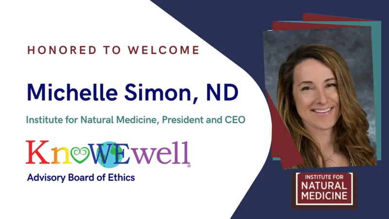 Dr. Michelle Simon Appointed to KnoWEwell Advisory Board of Ethics Dr. Michelle Simon Appointed to KnoWEwell Advisory Board of Ethics