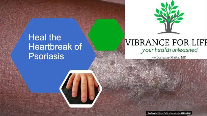 Healing the Heartbreak of Psoriasis: A Functional Medicine Approach