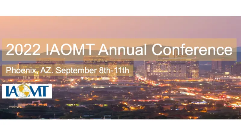 2022 IAOMT annual conference