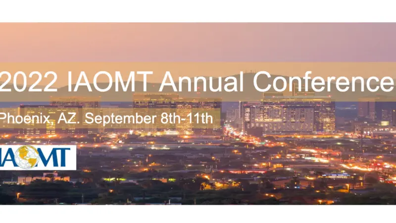2022 IAOMT annual conference announcement over Phoenix