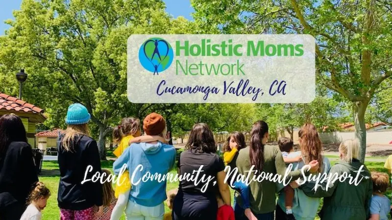 Green Trees at the top, with women standing in a line holding their babies. Title of Chapter: Holistic Moms Network Cucamonga Valley, CA. Local Community, National Support
