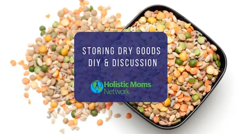 Lentils both in a bowl and next to the bowl in a pile. Title reads: Storing Dry Goods and DIY Discussion. Holistic Moms Network 
