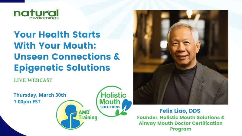 Your Health Starts With Your Mouth: Unseen Connections & Epigenetic Solutions Your Health Starts With Your Mouth: Unseen Connections & Epigenetic Solutions banner image