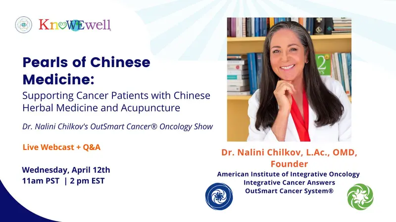 Pearls of Chinese Medicine: Supporting Cancer Patients with Chinese Herbal Medicine and Acupuncture Dr. Nalini Chilkov's OutSmart Cancer® Oncology Show banner image