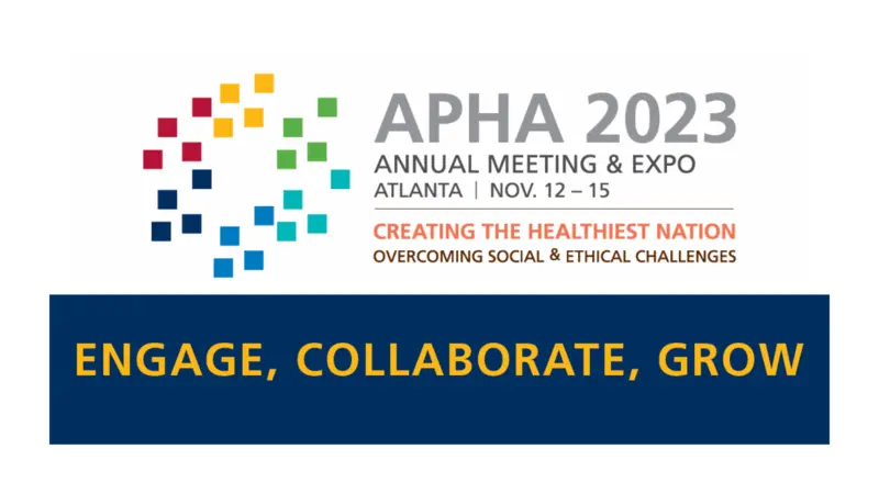 American Public Health Association’s 2023 Annual Meeting and Expo American Public Health Association’s 2023 Annual Meeting and Expo