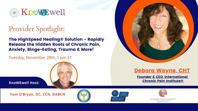 Provider Spotlight: The HighSpeed Healing® Solution - Rapidly Release the Hidden Roots of Chronic Pain, Anxiety, Binge-Eating, Trauma & More! Banner: Provider Spotlight: The HighSpeed Healing® Solution - Rapidly Release the Hidden Roots of Chronic Pain, Anxiety, Binge-Eating, Trauma & More!
