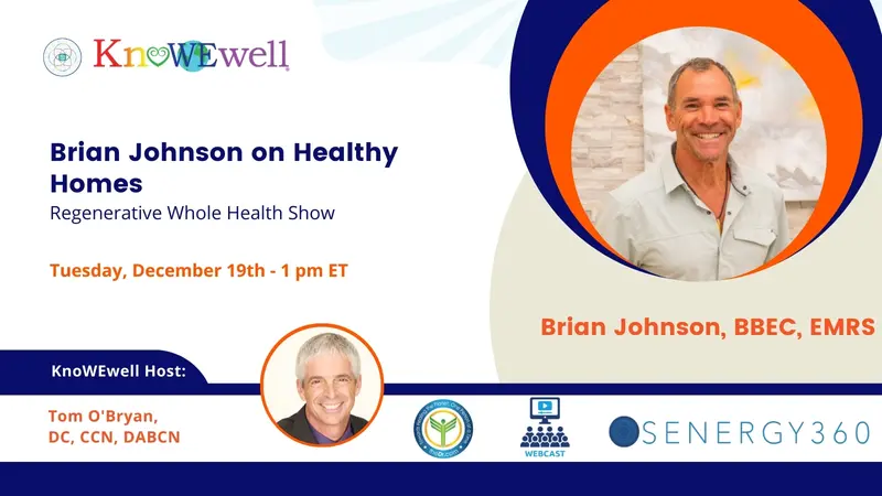 Brian Johnson on Healthy Homes : Regenerative Whole Health Show Banner: Brian Johnson on Healthy Homes : Regenerative Whole Health Show
