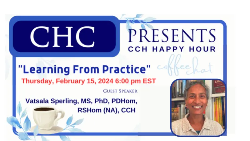 CHC Happy Hour -" Learning From Practice" with Vatsala Sperling, CCH CHC Happy Hour - " Learning From Practice" with Vatsala Sperling, CCH