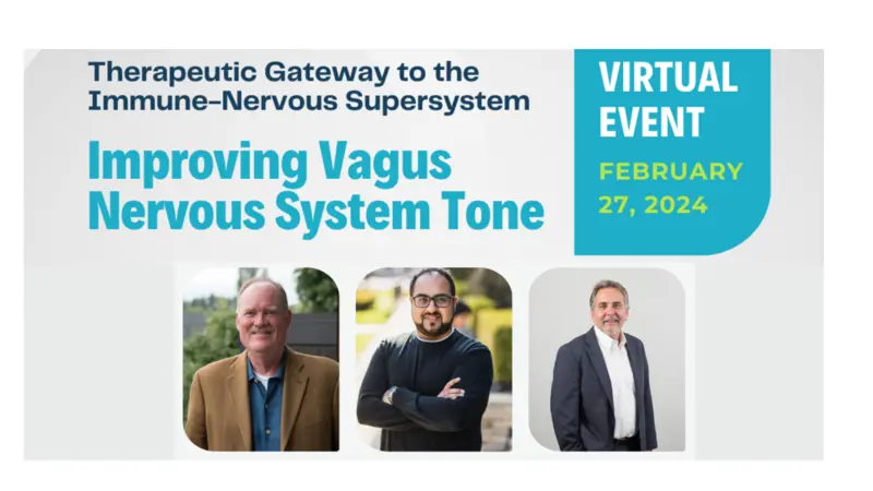 Improving Vagus Nervous System Tone Therapeutic Gateway to the Immune-Nervous Supersystem Improving Vagus Nervous System Tone Therapeutic Gateway to the Immune-Nervous Supersystem