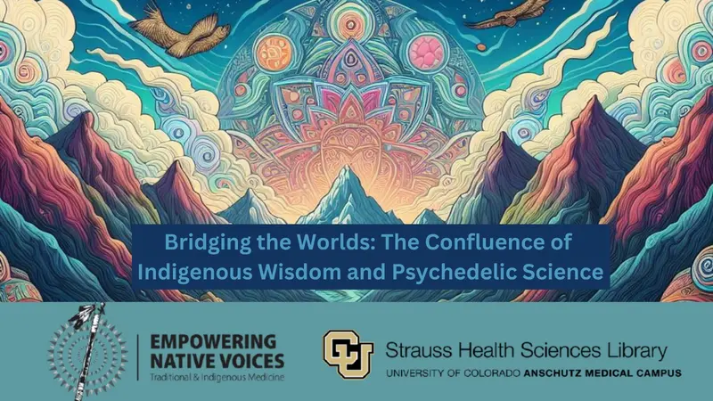 Banner: Bridging the Worlds: The Confluence of Indigenous Wisdom and Psychedelic Science
