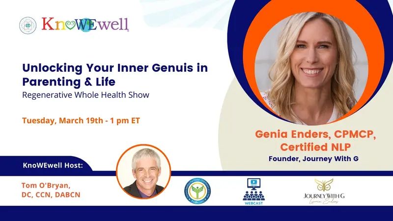 Banner: Unlocking Your Inner Genius in Parenting & Life: Regenerative Whole Health Show