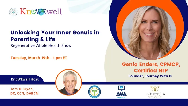 Unlocking Your Inner Genius in Parenting & Life: Regenerative Whole Health Show Banner: Unlocking Your Inner Genius in Parenting & Life: Regenerative Whole Health Show