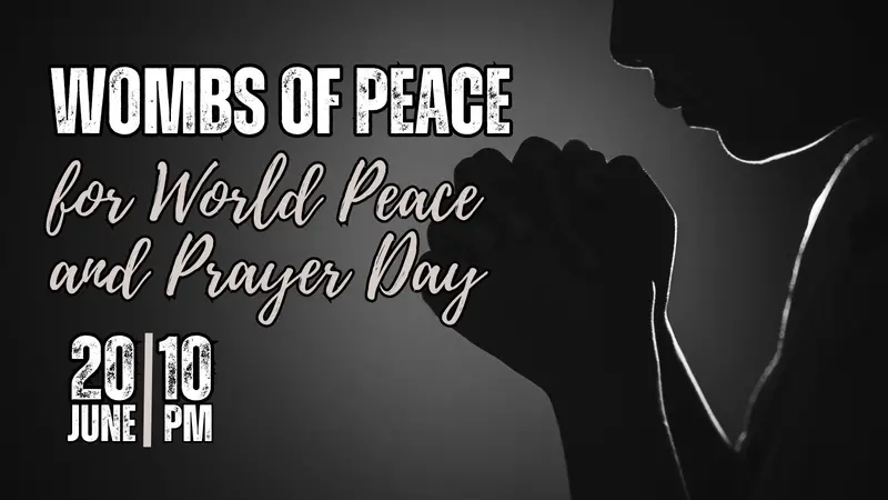 Wombs-of-Peace for World Peace & Prayer Day Wombs-of-Peace for World Peace & Prayer Day