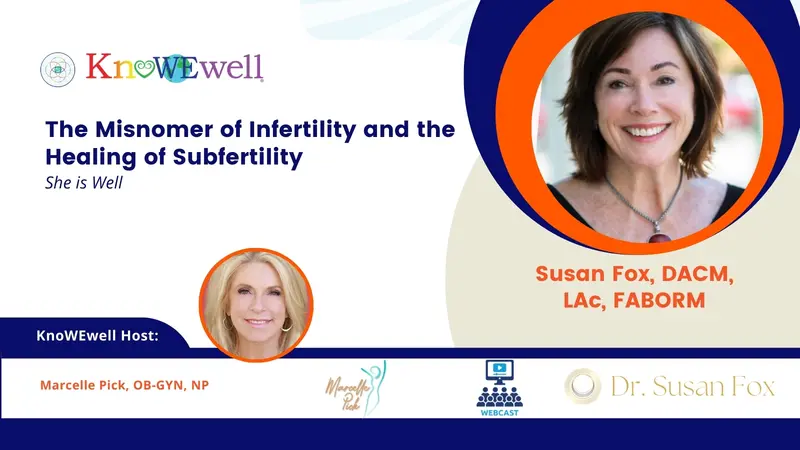 The Misnomer of Infertility and the Healing of Subfertility: She is Well The Misnomer of Infertility and the Healing of Subfertility: She is Well
