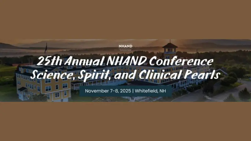 25th Annual NHAND Conference Science, Spirit, and Clinical Pearls 25th Annual NHAND Conference Science, Spirit, and Clinical Pearls