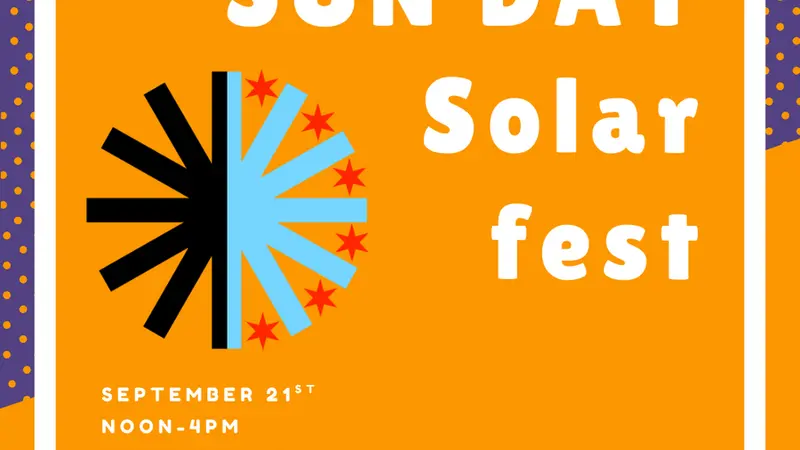 Sun Day Solar Fest Sun Day Solar Fest, 9.21.25, 10-4PM, West of Montrose Beach Dog Park