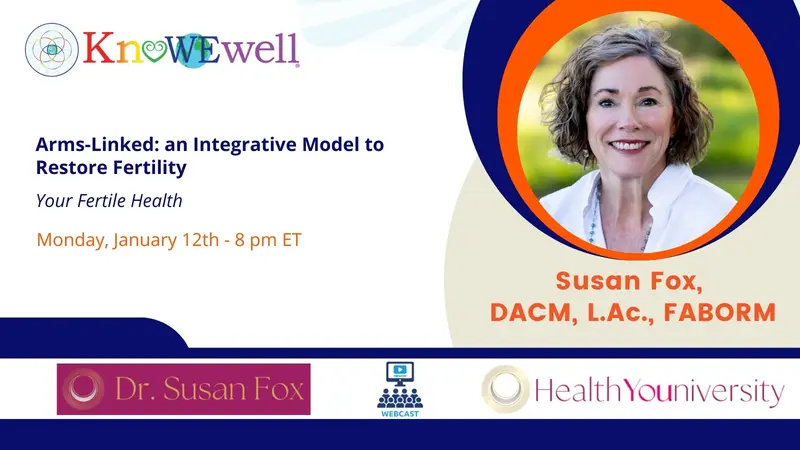 Arms-Linked: an Integrative Model to Restore Fertility: Your Fertile Health Show