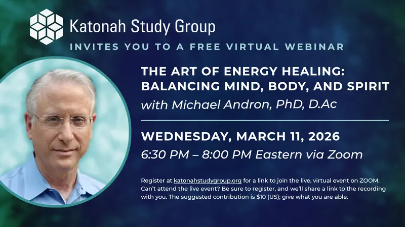 March 11, 2026 — The Art of Energy Healing: Balancing Mind, Body, and Spirit with Michael Andron, PhD, D.Ac