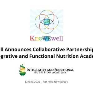 KnoWEwell Announces Collaborative Partnership with the Integrative and Functional Nutrition Academy KnoWEwell Announces Collaborative Partnership with the Integrative and Functional Nutrition Academy