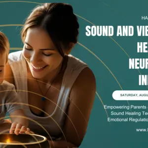 Empowering Parents and Caregivers with Sound Healing Techniques to Support Emotional Regulation and Development